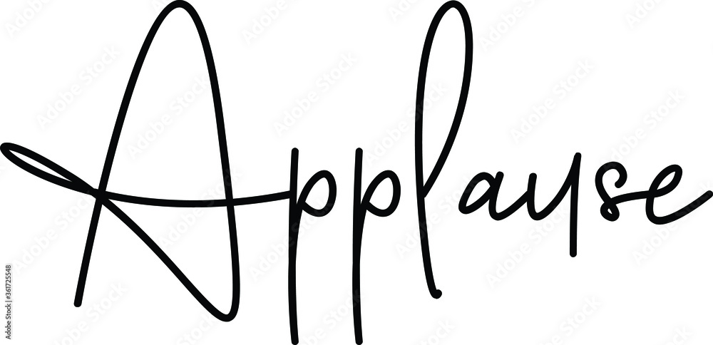 Applause quote. Modern calligraphy text. Vector hand-drawn illustration ...