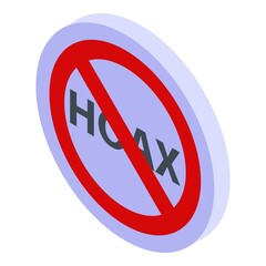 Poster - Hoax restricted icon. Isometric of hoax restricted vector icon for web design isolated on white background