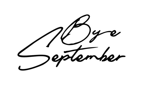 Bye September Handwritten Font Calligraphy Black Color Text 
on White Background