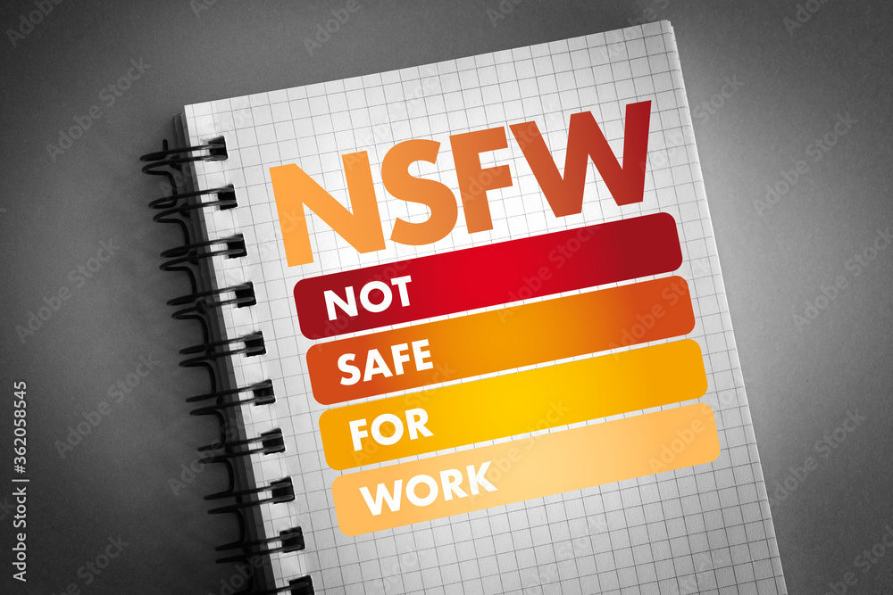 Not Safe Fw NSFW - Not Safe For Work acronym, business concept background Stock ...