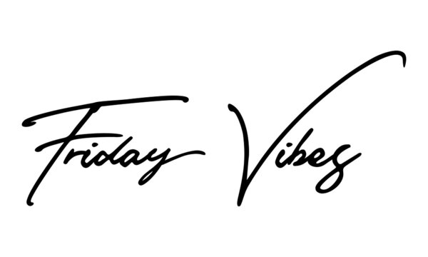 Friday Vibes Handwritten Font Calligraphy Black Color Text 
on White Background