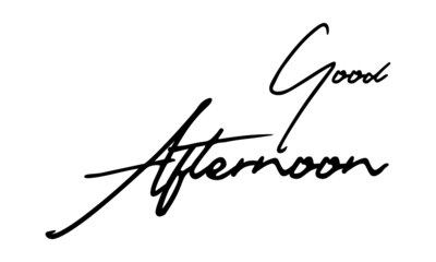 Poster - Good Afternoon Handwritten Font Calligraphy Black Color Text 
on White Background