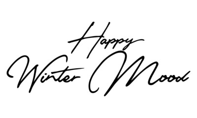 Poster - Happy Winter Mood Handwritten Font Typography Text Happiness Quote
on White Background