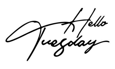 Poster - Hello Tuesday Handwritten Font Calligraphy Black Color Text 
on White Background
