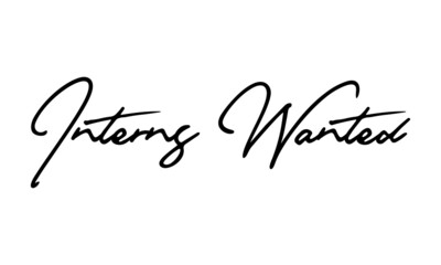 Poster - Interns Wanted Handwritten Font Calligraphy Black Color Text 
on White Background