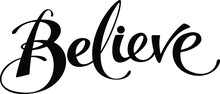 Believe - Custom Calligraphy Text