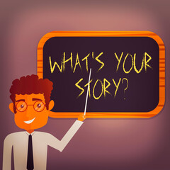 Fototapete - Text sign showing What S Your Story Question. Business photo showcasing Share or tell us your life experiences and success Man Standing Holding Stick Pointing to Wall Mounted Blank Color Board