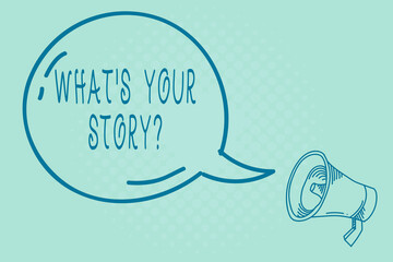 Fototapete - Text sign showing What S Your Story Question. Business photo text Share or tell us your life experiences and success Blank Transparent Speech Bubble with Shining icon and Outline Megaphone