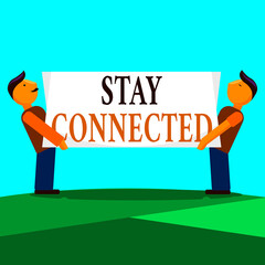 Poster - writing note showing stay connected. business concept for to remain having social professional comme