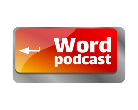 Podcast concept. Button on modern computer keyboard. Word podcast