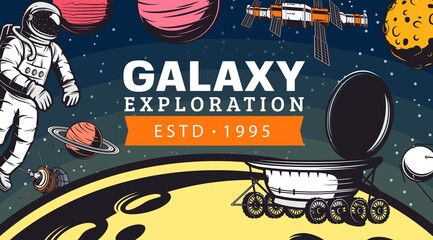 Poster - Galaxy exploration, astronaut and space shuttles. Vector galaxy expedition, moon rover explore a planet, satellite in outer space. Universe explore and colonization mission, galaxy adventure