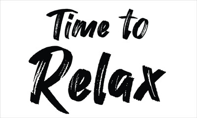 Poster - Time to Relax Brush Typography Hand drawn writing Black Text on White Background  