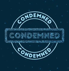 condemned. glowing round badge. network style geometric condemned stamp in space. vector illustratio