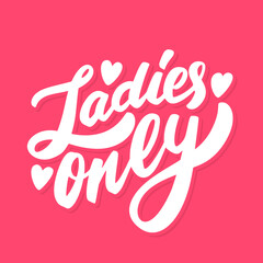 Canvas Print - Ladies only. Vector lettering sign.