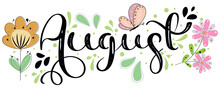 Hello August On Ornaments. Hello AUGUST Month Vector With Flowers And Leaves. Decoration Floral. Illustration Month August	
