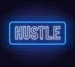 Hustle neon text on brick wall background. Inspirational motivating glowing lettering.