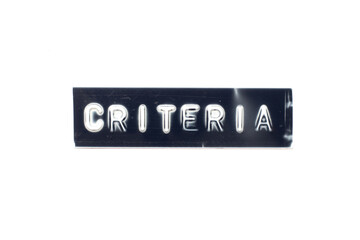 Canvas Print - Embossed letter in word criteria on black banner with white background