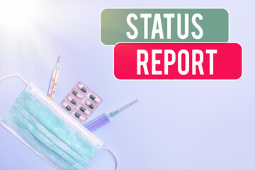 Poster - Text sign showing Status Report. Business photo showcasing summarizes the particular situation as of a stated period Primary medical precautionary equipments for health care protection