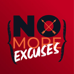 Wall Mural - No more excuses. motivational quote poster. Inspirational quote typography