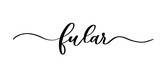 Fototapeta  - Fular - vector calligraphic inscription with smooth lines for shop fabric and knitting, logo, textile.