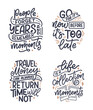 Set with life style inspiration quotes about travel and good moments, hand drawn lettering slogans for posters and prints. Motivational typography. Calligraphy graphic design elements. Vector