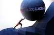 High blood glucose as a problem that makes life harder - symbolized by a person pushing weight with word High blood glucose to show that it can be a burden, 3d illustration