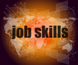 © fotoscool - words job skills on digital screen, business concept