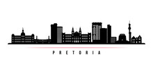 Pretoria Skyline Horizontal Banner. Black And White Silhouette Of Pretoria, South Africa. Vector Template For Your Design.
