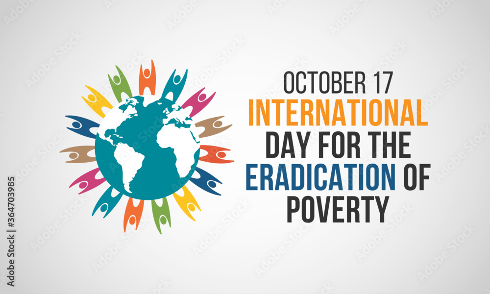 The International Day for the Eradication of Poverty is an international observance celebrated each year on October 17 throughout the world. Vector illustration. - obrazy, fototapety, plakaty 