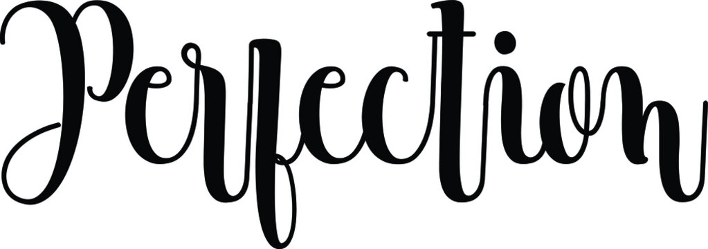 Perfection Handwritten Font Calligraphy Black Color Text 
on White Background