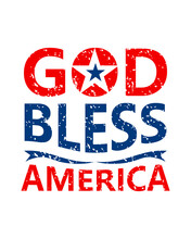 God Bless America, Spiritual And Religion Slogan Quotes For Vector Elements, T-shirt Print And Merchandising Design