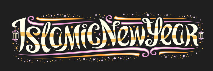 Wall Mural - Vector title for Islamic New Year, greeting card with unique calligraphic lettering for yellow words islamic new year, old lams, decorative confetti and stars, swirly flourishes on dark background.