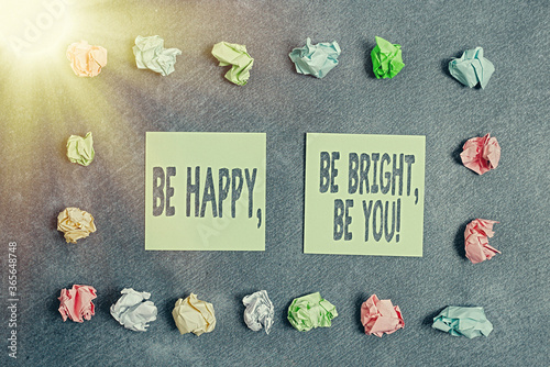 Fotografía Conceptual hand writing showing Be Happy, Be Bright, Be You