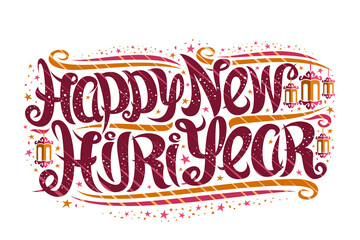 Wall Mural - Vector greeting card for New Hijri Year, poster with unique calligraphic lettering for words happy new hijri year, old lams, decorative confetti and stars, art swirly flourishes on white background.
