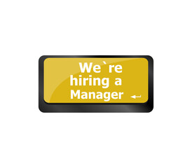 Poster - We Are Hiring a manager Job concept. Computer keyboard key