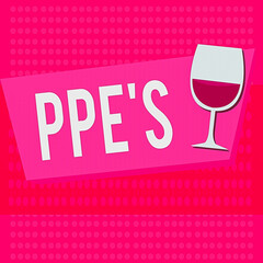 Poster - Text sign showing Ppe s is. Business photo text Specialized equipment for protection against health and safety hazard Halftone Goblet Glassware Half filled with Wine on Rectangular shape Form