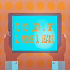 Fototapete - Word writing text To Do List: 1. Get 2. More 3. Leads. Business photo showcasing advertising plan to attract clients Hu analysis Hand Holding Blank Screen Tablet Smartphone Display Unit photo