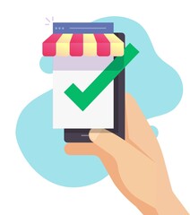 Poster - Internet store shop online e-commerce on mobile phone screen vector or hand with smartphone digital ecommerce web icon with approved check box flat, verified storefront or approved commerce
