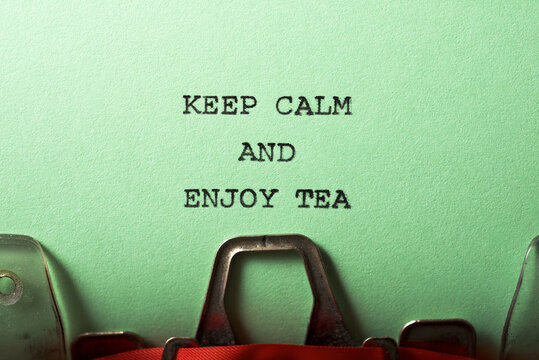 Keep calm and enjoy tea