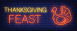 Thanksgiving feast neon text with turkey. Thanksgiving Day advertisement design. Night bright neon sign, colorful billboard, light banner. illustration in neon style.