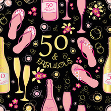Fifty And Fabulous Seamless Vector Pattern Background. Pink,gold And Black Backdrop With Text, Flip Flop Shoes,, Champagne Bottles, Fizzing Glasses, Flowers. For Beach Birthday Celebration Concept