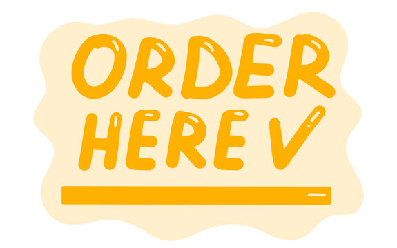 Order here, lettering calligraphy illustration. Vector eps hand drawn brush trendy orange sticker with text isolated on white background for banners, templates, postcards.