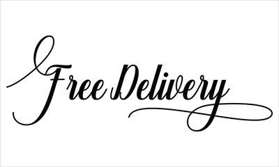 Poster - Free, Delivery, Script Calligraphic Typography Cursive Black text lettering and phrase isolated on the White background 