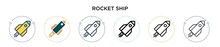 Rocket Ship Icon In Filled, Thin Line, Outline And Stroke Style. Vector Illustration Of Two Colored And Black Rocket Ship Vector Icons Designs Can Be Used For Mobile, Ui, Web