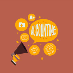 Poster - Text sign showing Accounting. Business photo showcasing system of summarizing business and financial transactions Hu analysis Hand Holding Megaphone Talking Different Topic and Speech Bubble