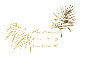 Tropic quote, golden palm leaf, gold fern leaf. Tropical jungle exotic botanical floral illustration. Vector line drawn tropical leaves. Hand drawn contour sketch on white background