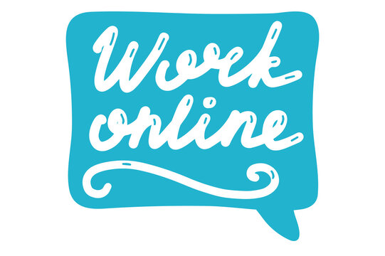 Work online, lettering calligraphy illustration. Home office, working from home. Freelance concept. Vector handwritten sticker with text isolated on white background for banners, templates, postcards