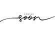 Coming soon ink brush vector lettering. Promotion or announcement banner. Modern vector calligraphy. Black paint lettering isolated on white background. Design text element, web banner, print.