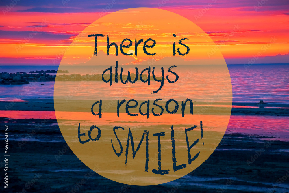 English Quote There Is Always A Reason To Smile. Romantic Sunset Or Sunrise At Sea Or Ocean In Sweden, Scandinavia In The Background - obrazy, fototapety, plakaty 