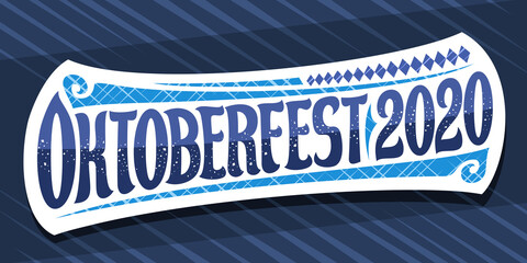 Wall Mural - Vector greeting card for Oktoberfest 2020, creative calligraphic font for beer festival with decorative art flourishes, white logo with unique brush type for words oktoberfest 2020 on blue background.